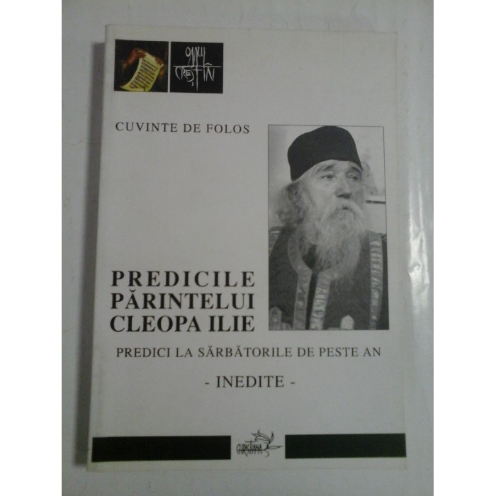 PREDICILE PARINTELUI CLEOPA ILIE - CUVINTE DE FOLOS PREDICILE PARINTELUI CLEOPA ILIE - CUVINTE DE FOLOS